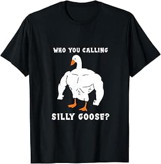 Who You Calling Silly Goose Funny Gym Meme T-Shirt