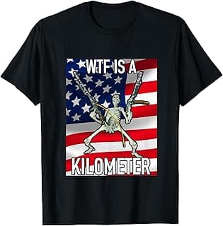 WTF Is A Kilometer July 4th skeleton Funny Cringey USA Meme T-Shirt